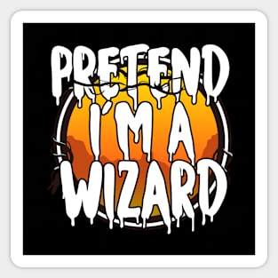 Pretend I'm A Wizard Halloween Couples Costume Halloween Scary Happy Halloween Day 2021 Sticker